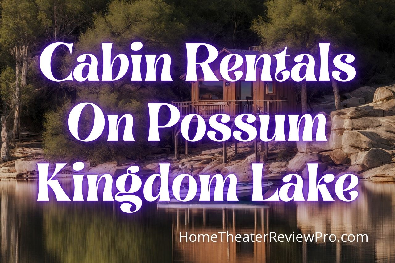 Cabin Rentals On Possum Kingdom Lake